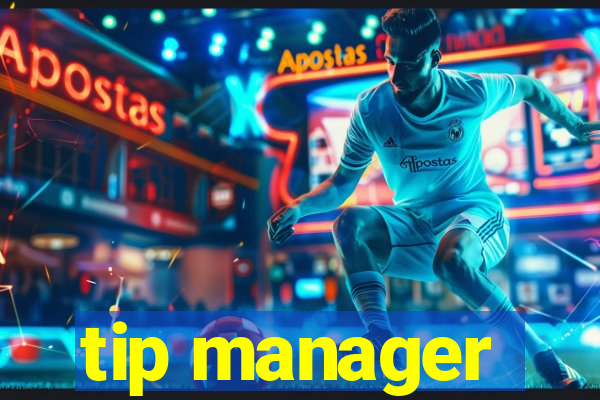 tip manager