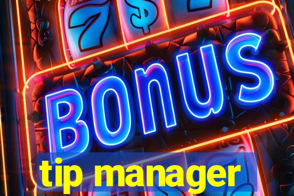 tip manager