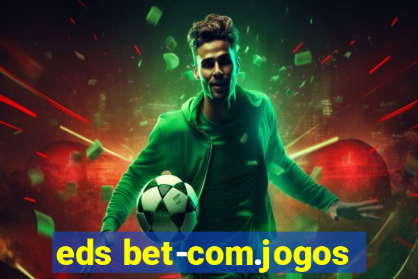 eds bet-com.jogos