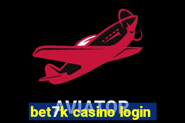 bet7k casino login