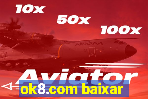 ok8.com baixar