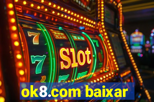 ok8.com baixar