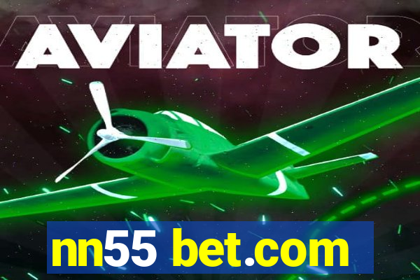 nn55 bet.com
