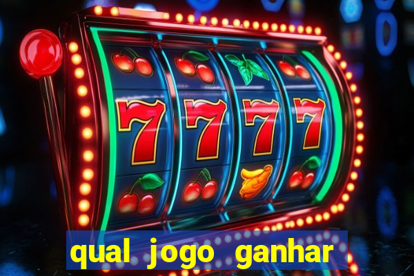 qual jogo ganhar dinheiro sem depositar nada