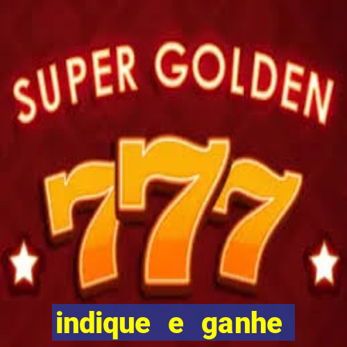 indique e ganhe casa de aposta