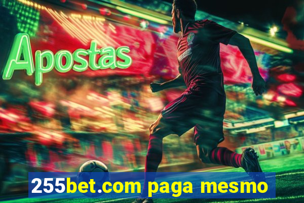 255bet.com paga mesmo