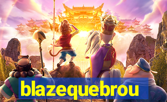blazequebrou