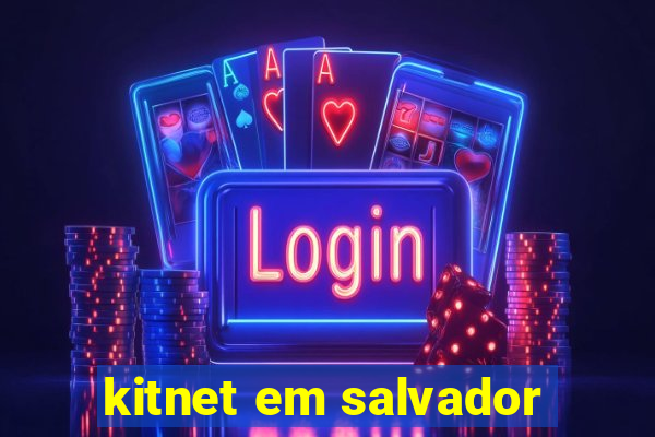 kitnet em salvador