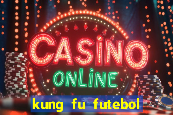 kung fu futebol clube assistir online