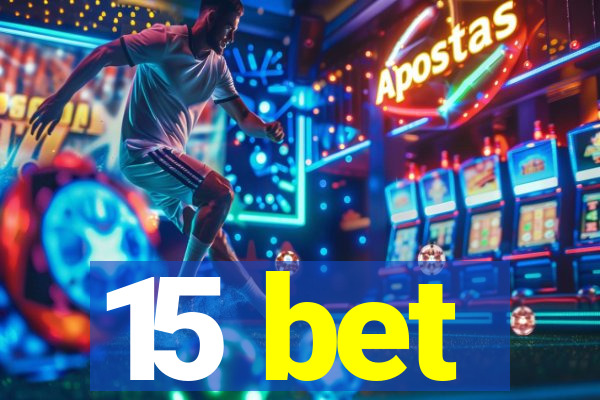 15 bet
