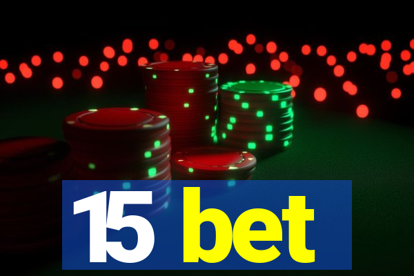 15 bet