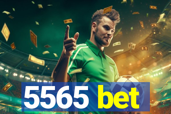 5565 bet