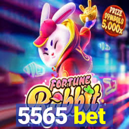 5565 bet