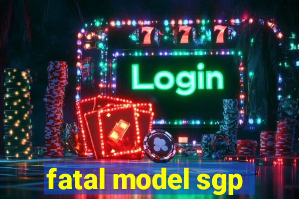 fatal model sgp