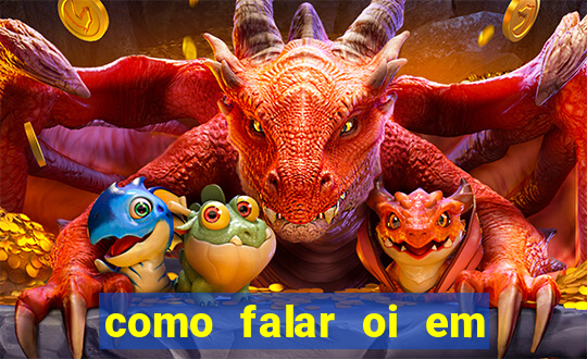 como falar oi em tupi guarani