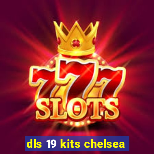 dls 19 kits chelsea