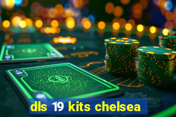 dls 19 kits chelsea