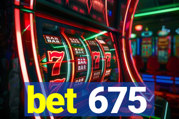 bet 675