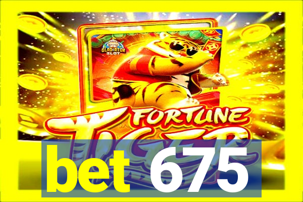 bet 675