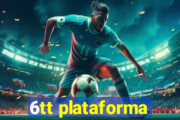 6tt plataforma