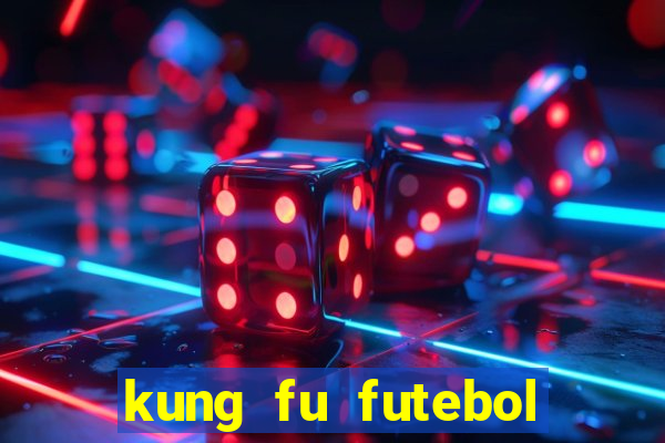 kung fu futebol clube download
