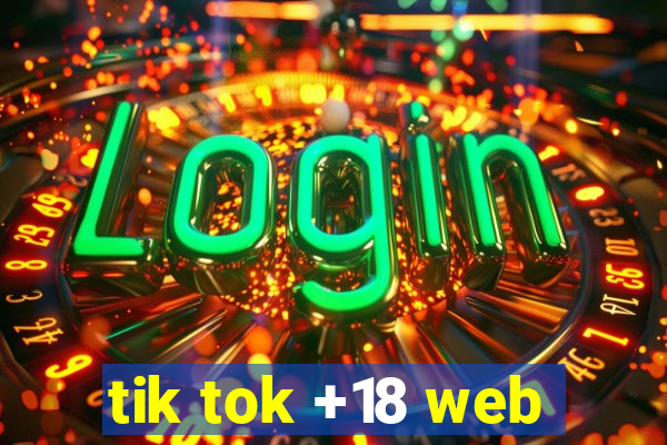 tik tok +18 web