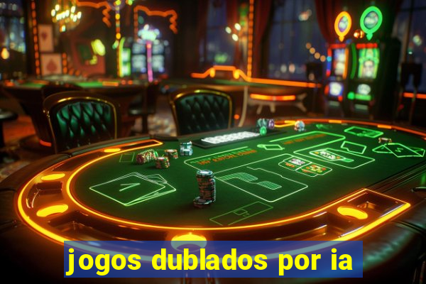 jogos dublados por ia