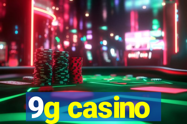 9g casino