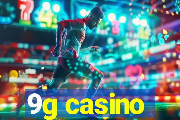 9g casino