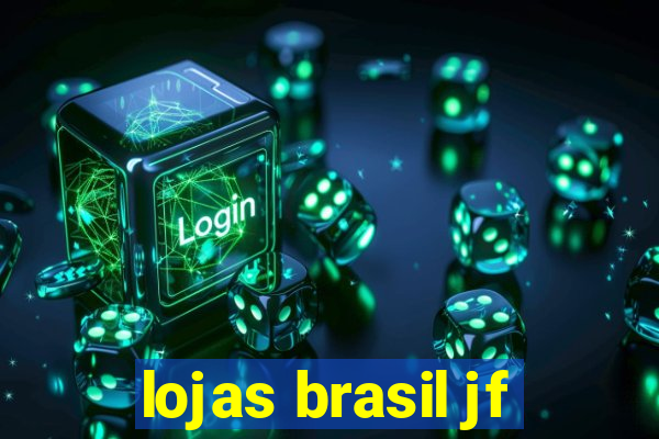lojas brasil jf