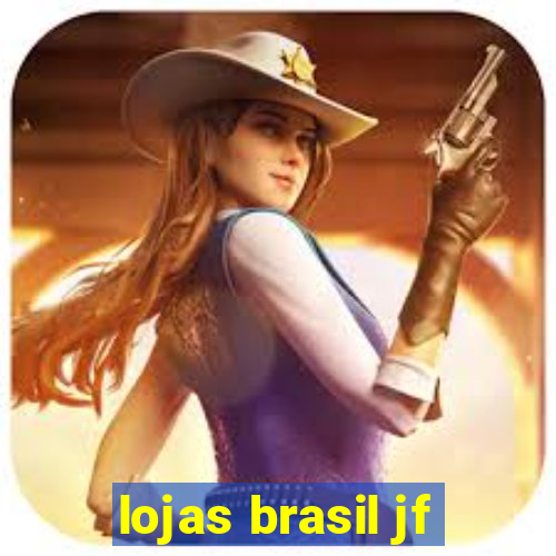 lojas brasil jf