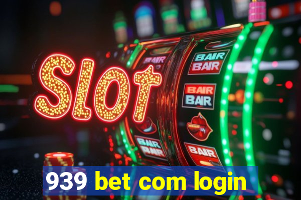 939 bet com login