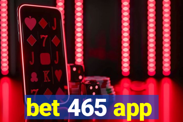 bet 465 app