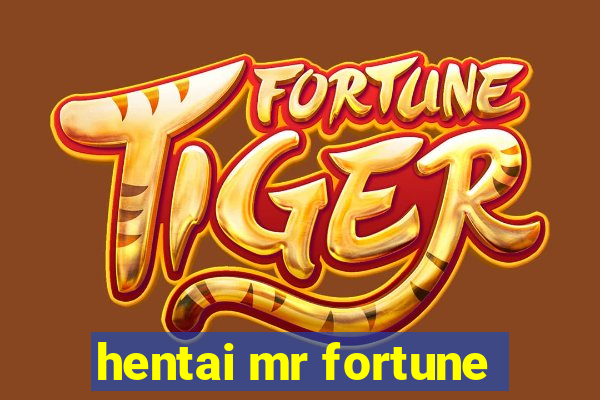 hentai mr fortune