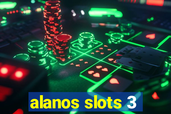 alanos slots 3