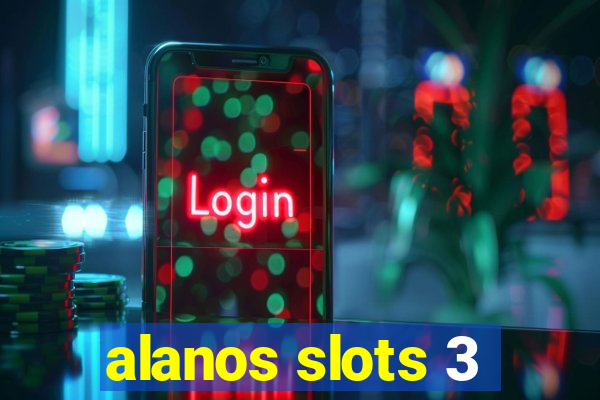 alanos slots 3