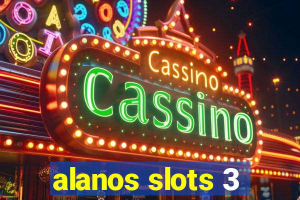 alanos slots 3