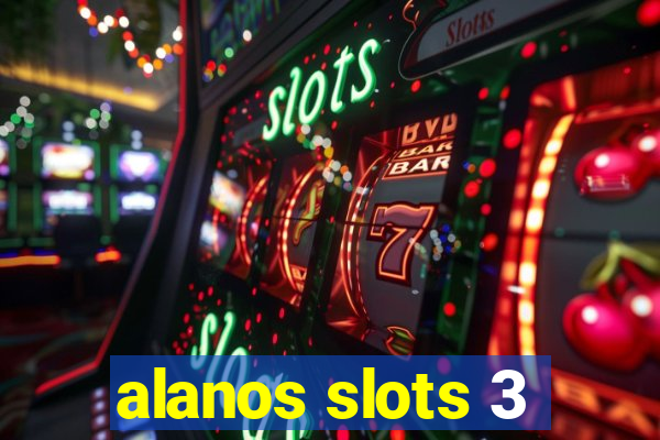 alanos slots 3