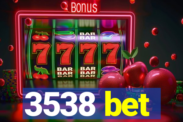 3538 bet