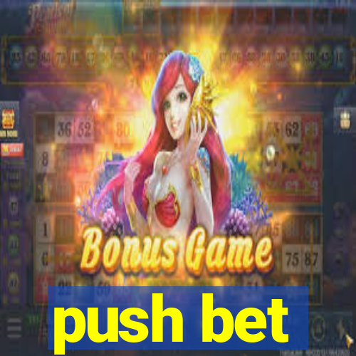 push bet