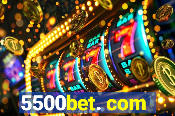 5500bet. com