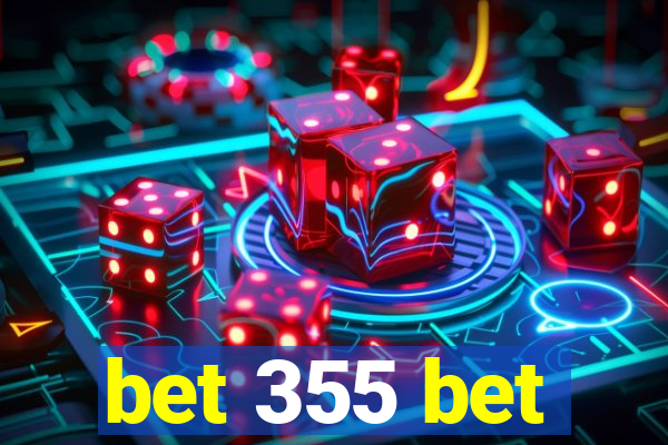 bet 355 bet
