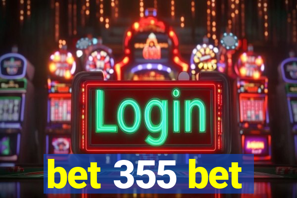 bet 355 bet