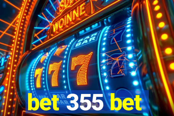 bet 355 bet
