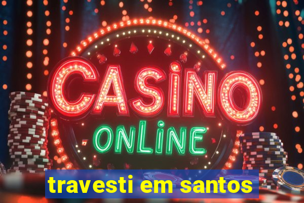 travesti em santos
