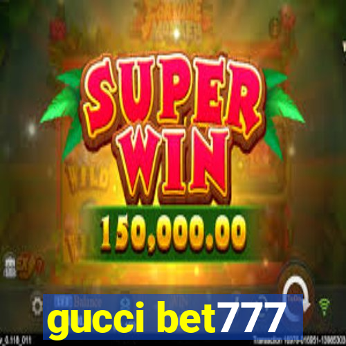 gucci bet777