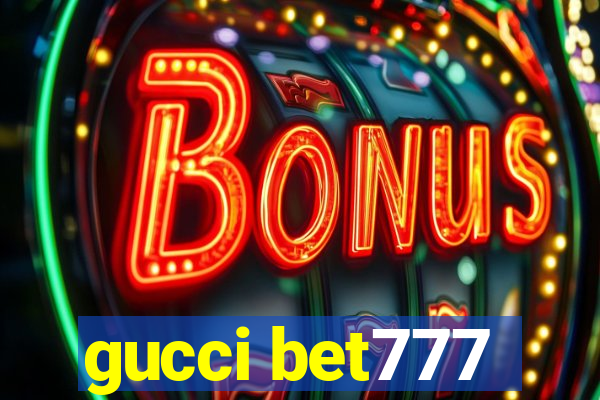 gucci bet777