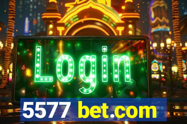 5577 bet.com