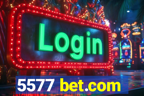5577 bet.com