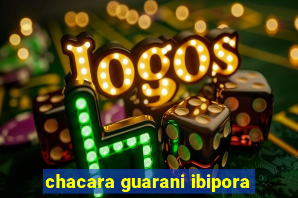 chacara guarani ibipora
